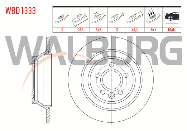 WALBURG WBD1333 | Fren Diski Arka Düz 5 Bjn 302X12x63,6X69,3 Volvo S60 II T3-T4-T5-D3-D5-2.0T 2010-/ S80 II D3-D5-T5-T6 2006-/ V60 T6-T5-D3-D5-1.6D-2.0T 2010-/ V70 III 2.0 T-1.6D-2.0D 2006-/ Xc70 II D3-D5-3.2İ 2007-| 2 Adet