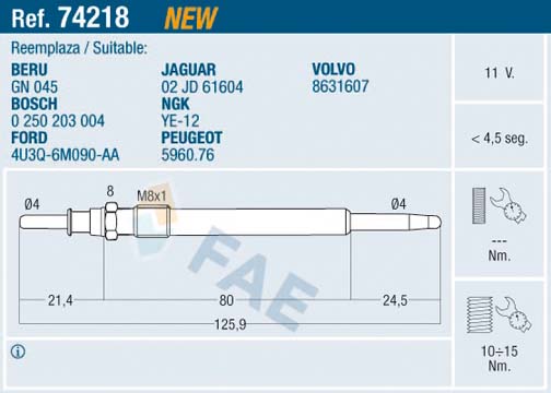 FAE 74218 | Kızdırma Bujisi 11V Volvo S60 I 384 2.4 D 01 > 10 S80 I 184 2.4 D 01 > 06 V70 II 285 2.4 D 01 > 08